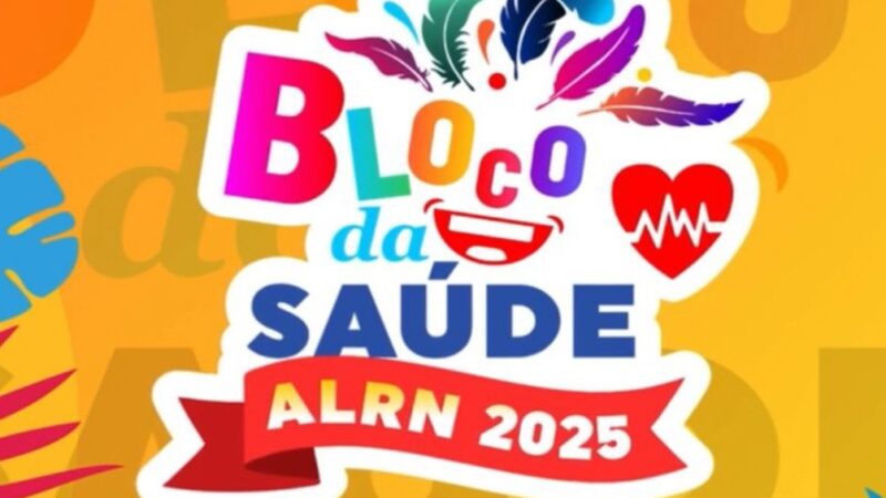 Bloco da Saúde ALRN 2025 promove conscientização para um carnaval seguro